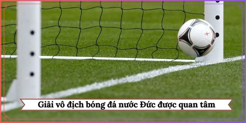 Giải vô địch bóng đá nước Đức được quan tâm