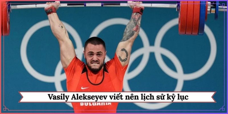Vasily Alekseyev viết nên lịch sử kỷ lục